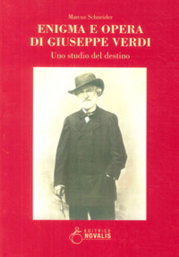 Enigma e opera di Giuseppe Verdi - Marcus Schneider | 