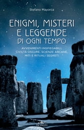 Enigmi, misteri e leggende di ogni tempo