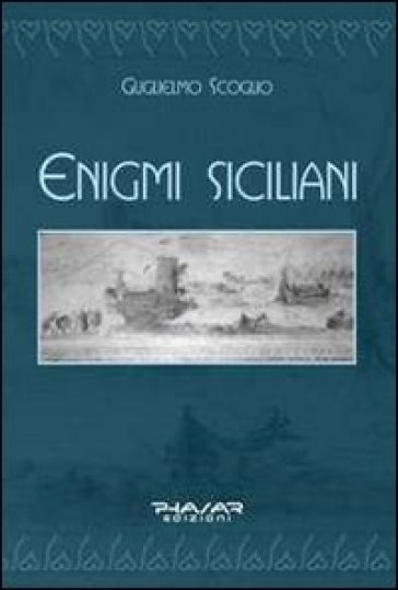 Enigmi siciliani - Guglielmo Scoglio