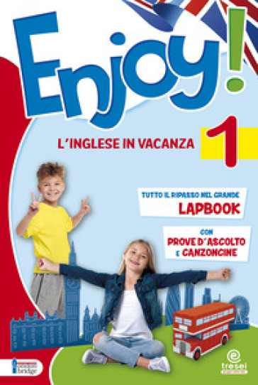 Enjoy! L'inglese va in vacanza. Per la Scuola elementare. Vol. 1