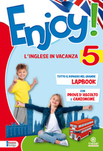 Enjoy! L'inglese va in vacanza. Per la Scuola elementare. Vol. 5