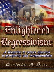 Enlightened Regressivism
