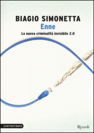 Enne. La nuova criminalità invisibile 2.0 - Biagio Simonetta | Manisteemra.org