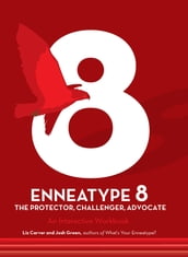 Enneatype 8: The Protector, Challenger, Advocate