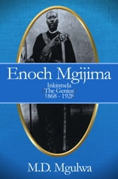 Enoch Mgijima Inkintsela (The Genius) 1868 - 1928