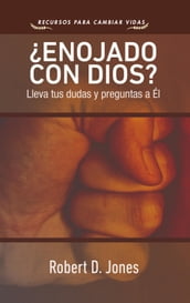 Enojado con Dios?