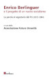 Enrico Berlinguer e il progetto di un nuovo socialismo. La parola al segretario del Pci (1972-1984)