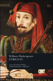 Enrico IV (parte I-II). Testo inglese a fronte