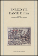 Enrico VII, Dante e Pisa