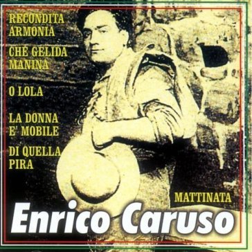 Enrico caruso - Enrico Caruso
