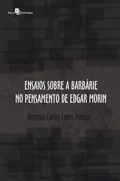 Ensaios sobre a barbárie no pensamento de Edgar Morin