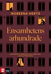 Ensamhetens arhundrade : sa atertar vi känslan av att höra ihop i en splitt