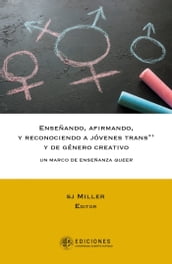 Enseñando, afirmando y reconociendo a jóvenes trans*+ y de género creativo