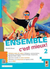 Ensemble c est mieux. Avec Apprendre pour tous, Contes pour jeunes citoyennes et citoyens. Per la Scuola media. Con e-book. Con espansione online. Vol. 2