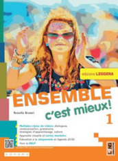 Ensemble c est mieux! Ediz. leggera. Avec Apprendre pour tous, Contes pour jeunes citoyennes et citoyens. Per la Scuola media. Con e-book. Con espansione online. Vol. 1