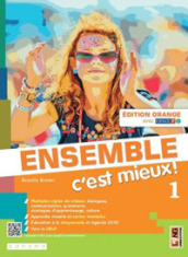 Ensemble c est mieux! Édit. orange. Avec Apprendre pour tous, Contes pour jeunes citoyennes et citoyen, Ma grammaire. Per la Scuola media. Con e-book. Con espansione online. Vol. 1