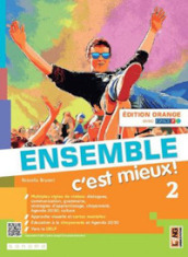 Ensemble c est mieux! Édit. orange. Avec Apprendre pour tous, Contes pour jeunes citoyennes et citoyen. Per la Scuola media. Con e-book. Con espansione online. Vol. 2