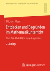 Entdecken und Begründen im Mathematikunterricht