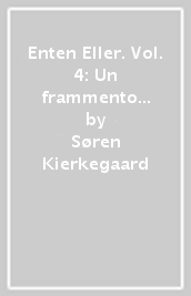 Enten Eller. Vol. 4: Un frammento di vita