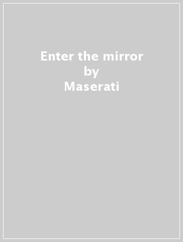 Enter the mirror - Maserati