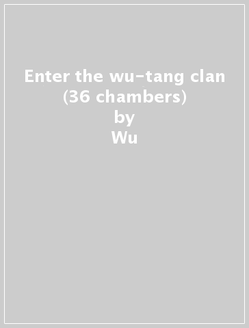 Enter the wu-tang clan (36 chambers) - Wu - TANG CLAN