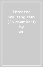 Enter the wu-tang clan (36 chambers)