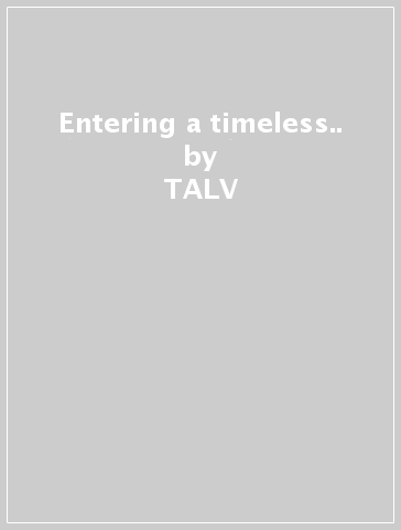 Entering a timeless.. - TALV