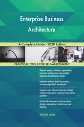 Enterprise Business Architecture A Complete Guide - 2020 Edition