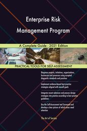 Enterprise Risk Management Program A Complete Guide - 2021 Edition