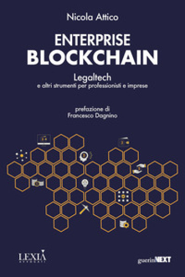 Enterprise blockchain. Legaltech e altri strumenti per professionisti e imprese - Nicola Attico
