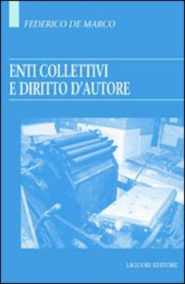 Enti collettivi e diritto d'autore - Federico De Marco