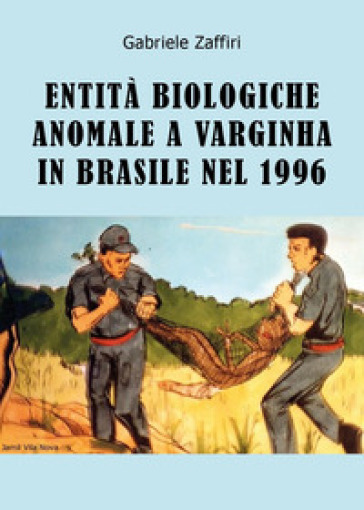 Entità biologiche anomale a Varginha in Brasile nel 1996 - Gabriele Zaffiri