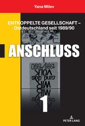 Entkoppelte Gesellschaft  Ostdeutschland seit 1989/90