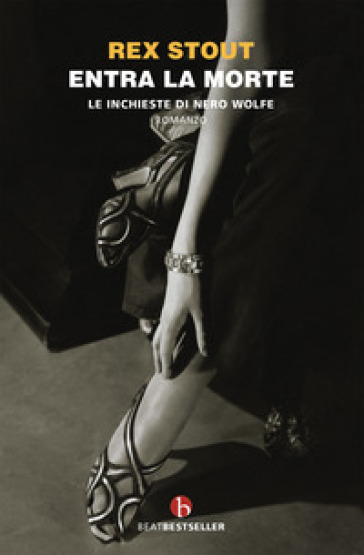 Entra la morte. Le inchieste di Nero Wolfe - Rex Stout