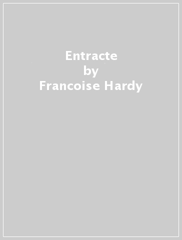 Entracte - Francoise Hardy