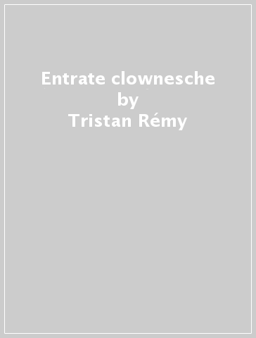 Entrate clownesche - Tristan Rémy