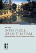 Entre l Aigle, les Lys et la tiare. Les relations des cardinaux d Este avec le royaume de France (1530-1590)