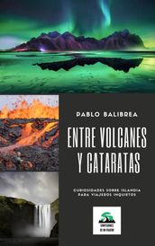 Entre Volcanes y Cataratas: Curiosidades sobre Islandia para Viajeros Intrépidos