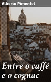 Entre o caffé e o cognac