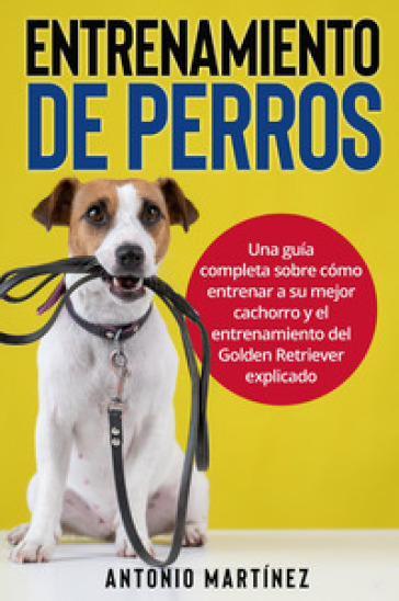 Entrenamiento de perros - Antonio Martinez