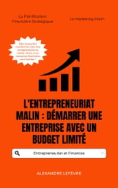 L Entrepreneuriat Malin : Démarrer une Entreprise avec un Budget Limité