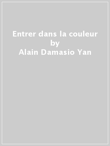 Entrer dans la couleur - Alain Damasio - Yan