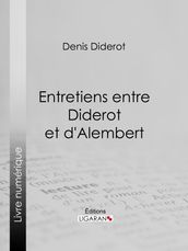 Entretiens entre Diderot et d Alembert