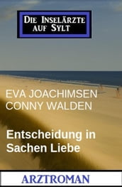 Entscheidung in Sachen Liebe: Die Inselärzte auf Sylt