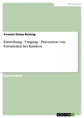 Entstehung - Umgang - Prävention von Vorurteilen bei Kindern