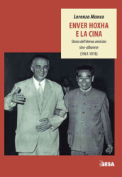 Enver Hoxha e la Cina. Storia dell