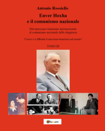 Enver Hoxha e il comunismo nazionale. Dal marxismo-leninismo internazionale al comunismo n...