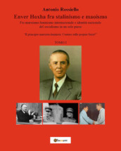 Enver Hoxha fra stalinismo e maoismo. Fra marxismo-leninismo internazionale e identità nazionale del socialismo in un solo paese «Il principio marxista-leninista: Contare sulle proprie forze!». 1.