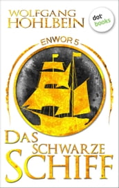 Enwor - Band 5: Das schwarze Schiff