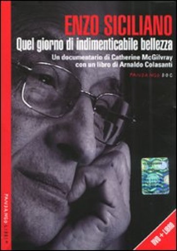 Enzo Siciliano. Quel giorno di indimenticabile bellezza. Con DVD - NA - Arnaldo Colasanti